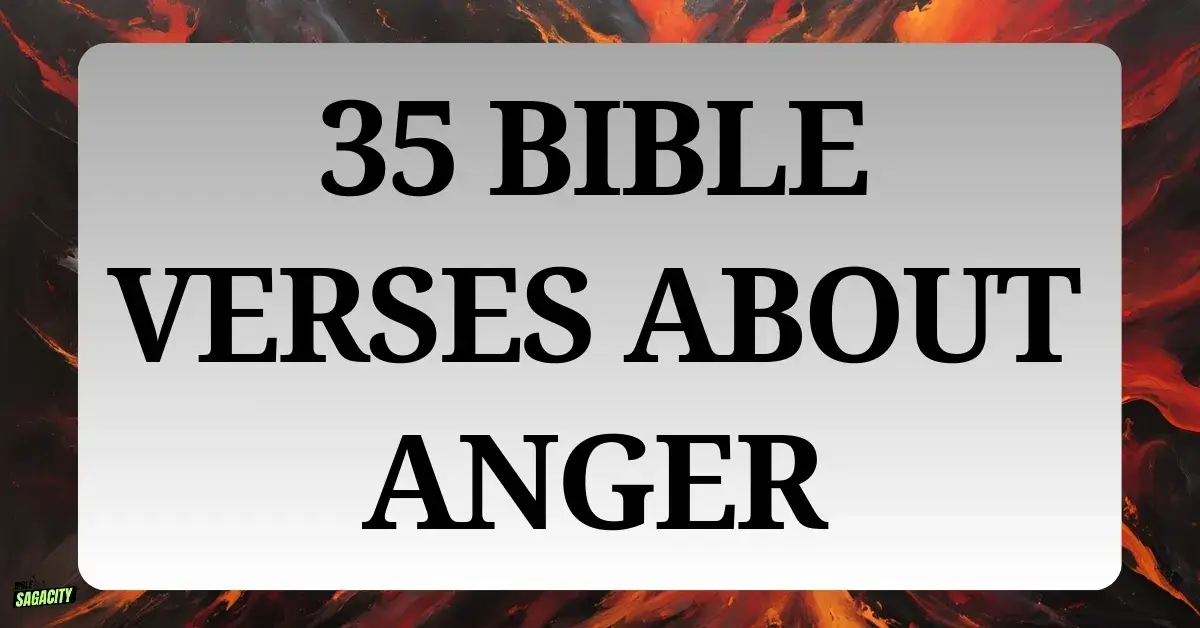 35 Bible Verses About Anger