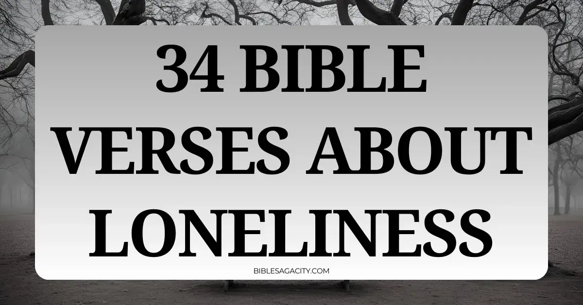 Bible Verses About Loneliness