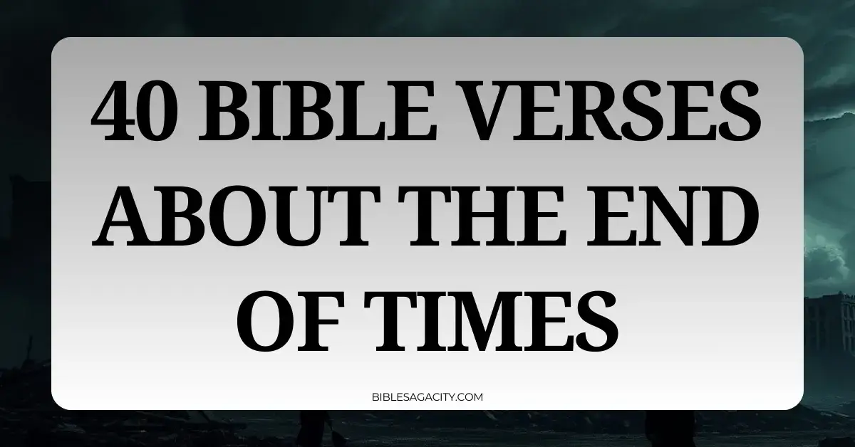 Bible Verses About The End of Times